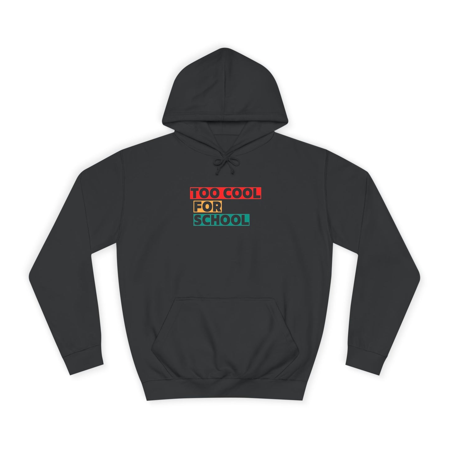 Unisex Too Cool For School Hoodie, Unisex Hoodie, Trendy hoodie, Gift for Home Educated Kids, Home educating Students Hoodie