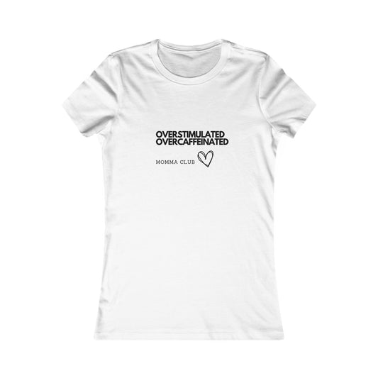 Women's T-shirt - Overstimilated Overcaffeinated Momma Club - Exhausted Parents - Humorous Tshirt - Tshirts For Parents