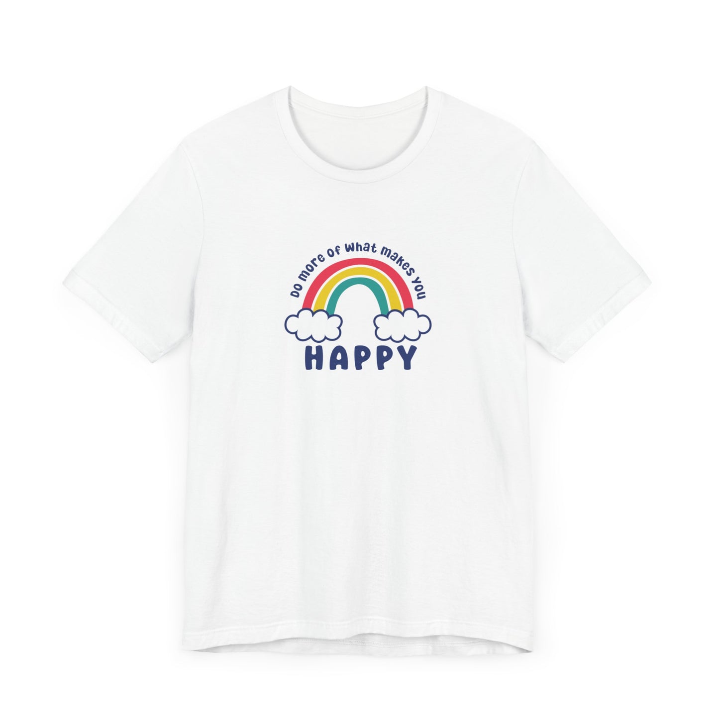 Unisex Jersey Short Sleeve Tee - Do more of what makes you happy