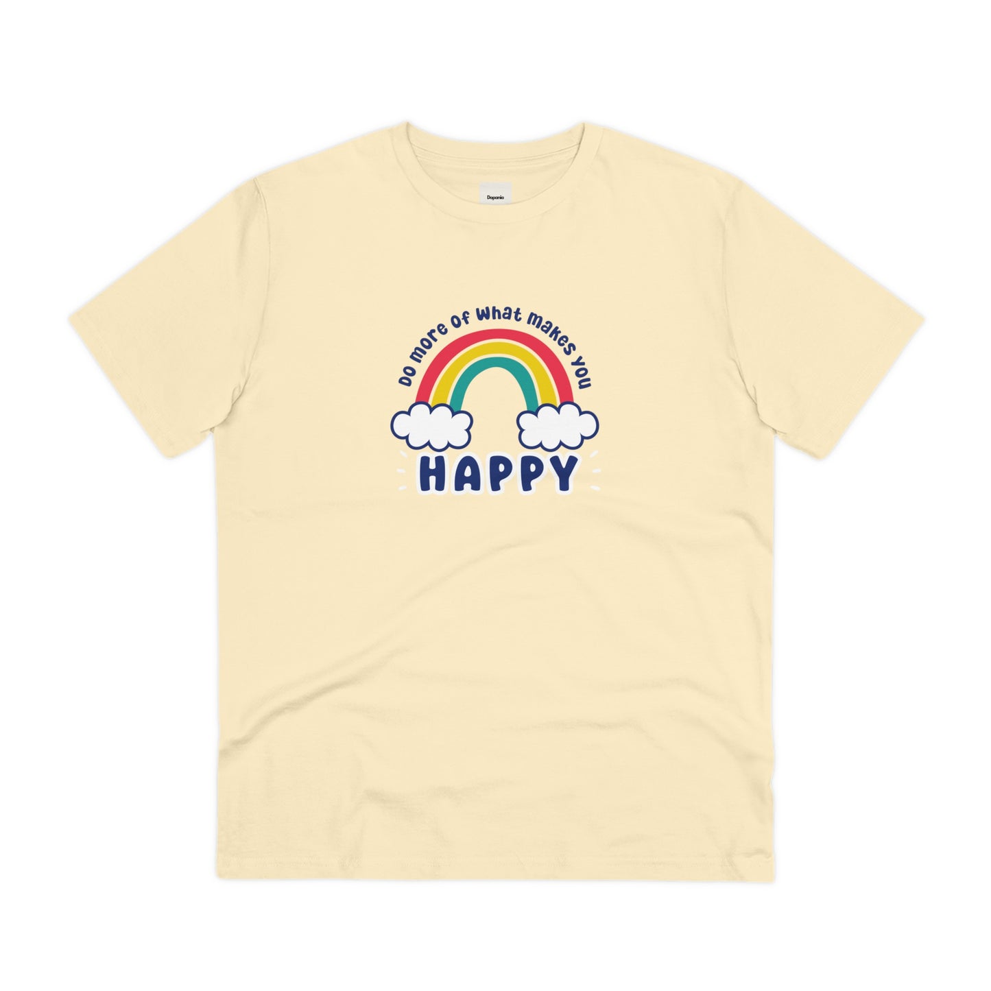 Unisex Organic T-shirt - Do more of what makes you happy - XS-5XL - Positivity positive vibes