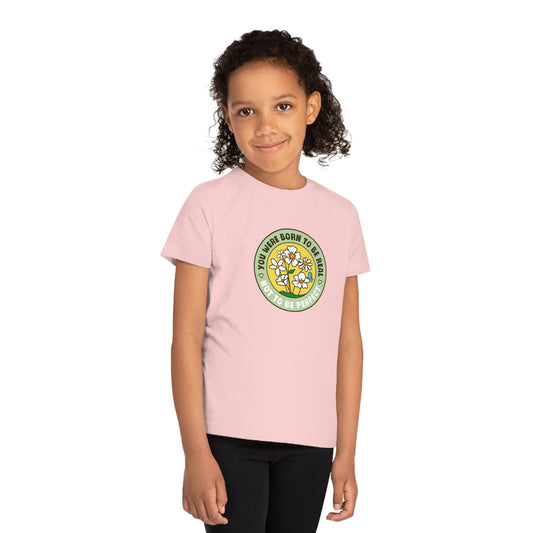 Kids' Girls Boys Organic T-Shirt - You were born to be real not to be perfect - Positive Vibes - Positivity - 3-14 years