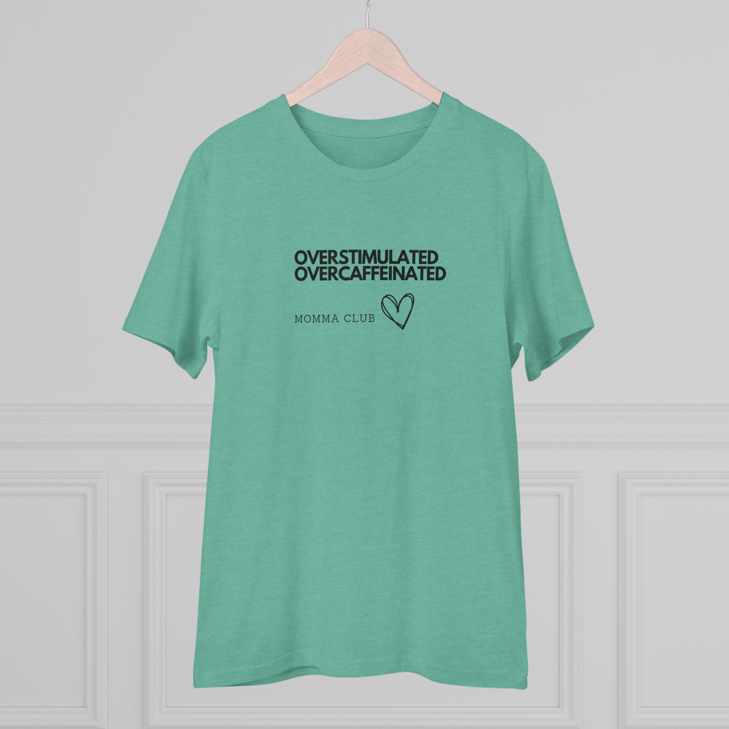 Women's Organic T-shirt - OVERSTIMULATED, OVERCAFFEINATED MOMMA CLUB, XS - 5XL