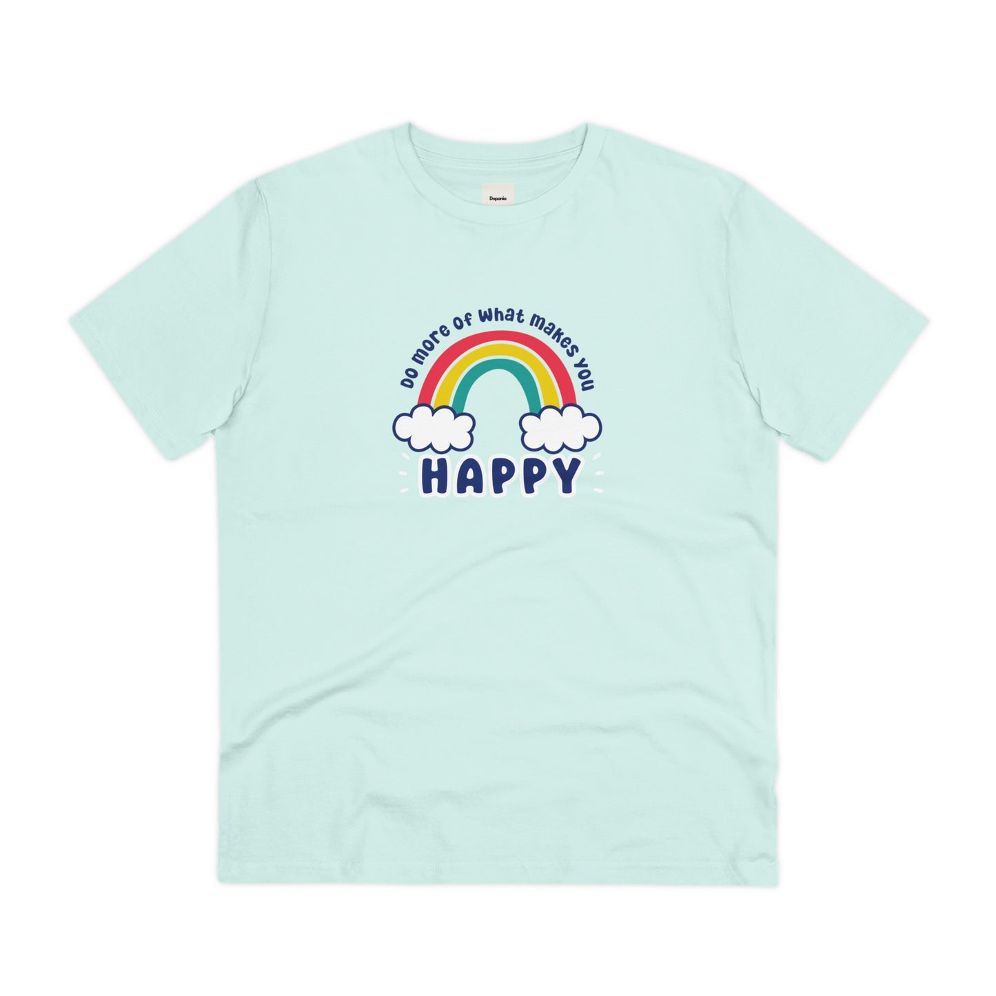 Unisex Organic T-shirt - Do more of what makes you happy - XS-5XL - Positivity positive vibes