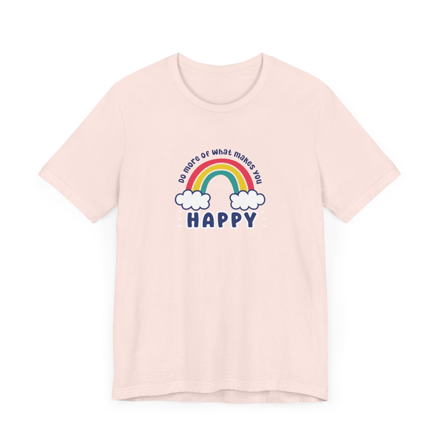 Unisex Jersey Short Sleeve Tee - Do more of what makes you happy