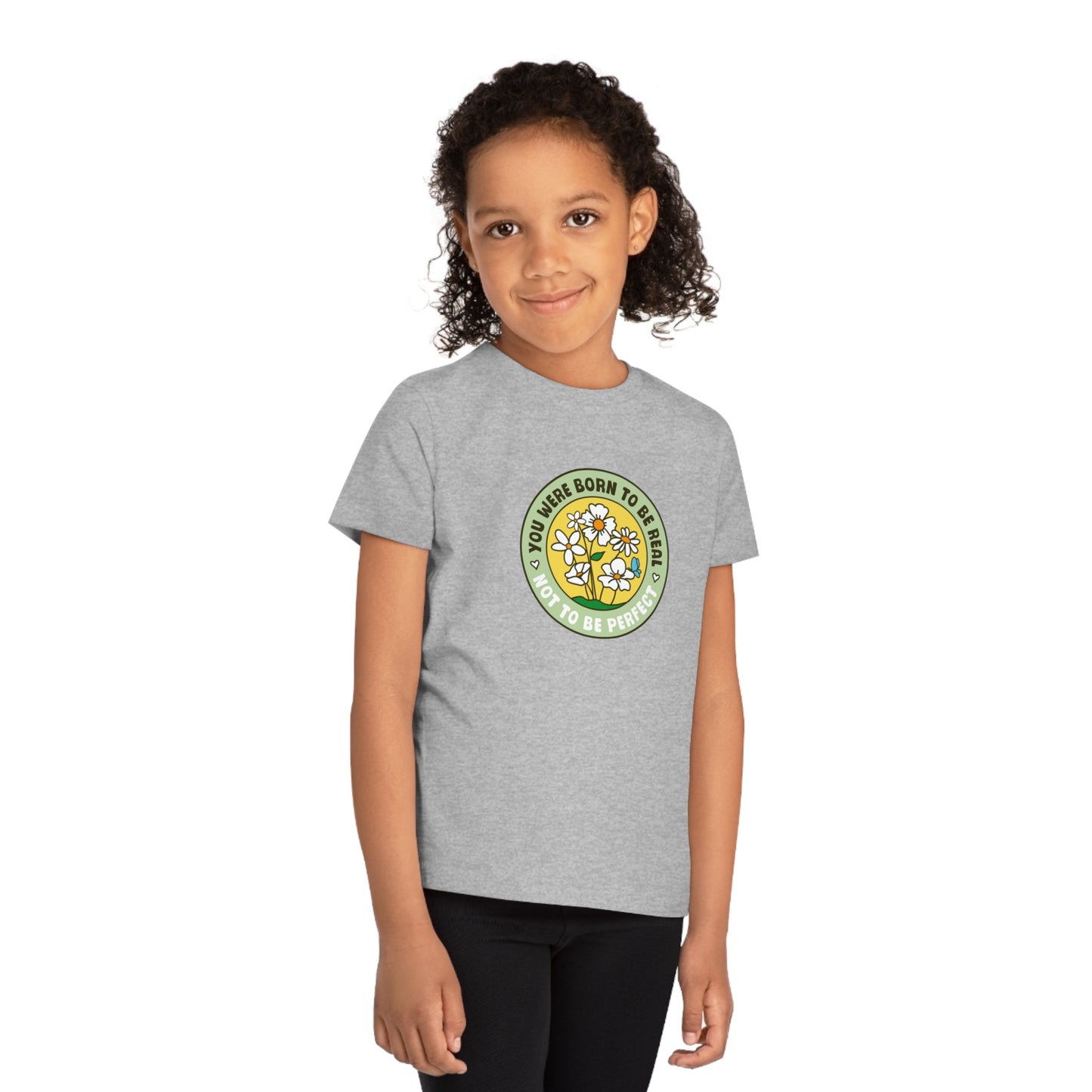 Kids' Girls Boys Organic T-Shirt - You were born to be real not to be perfect - Positive Vibes - Positivity - 3-14 years