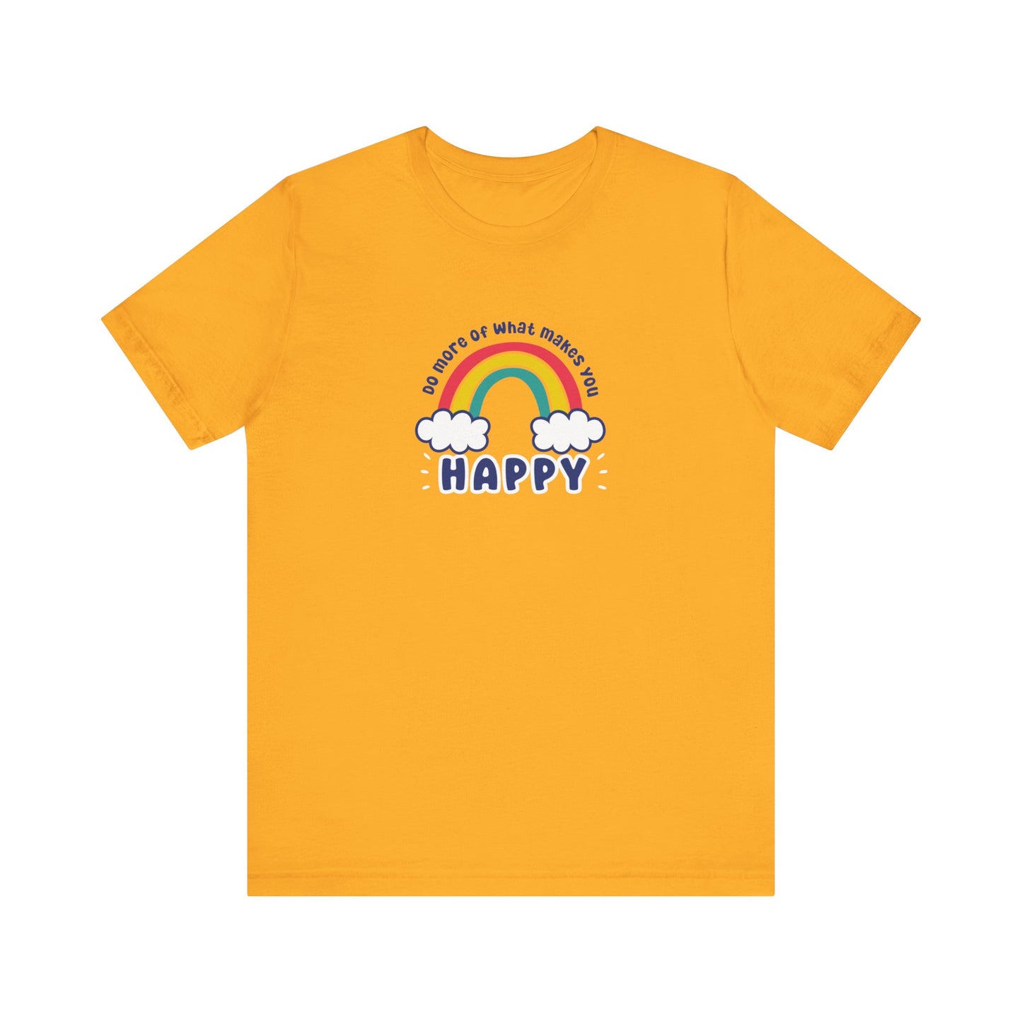 Unisex Jersey Short Sleeve Tee - Do more of what makes you happy