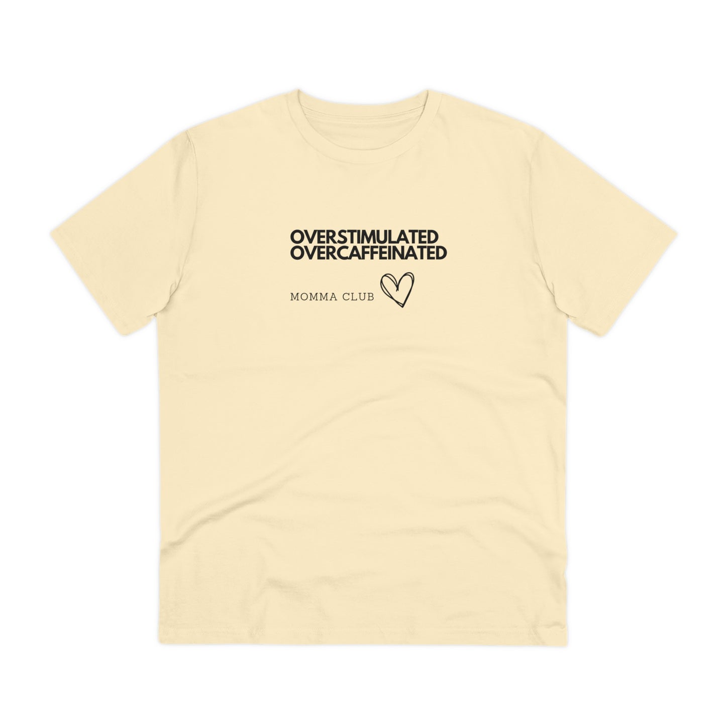 Women's Organic T-shirt - OVERSTIMULATED, OVERCAFFEINATED MOMMA CLUB, XS - 5XL