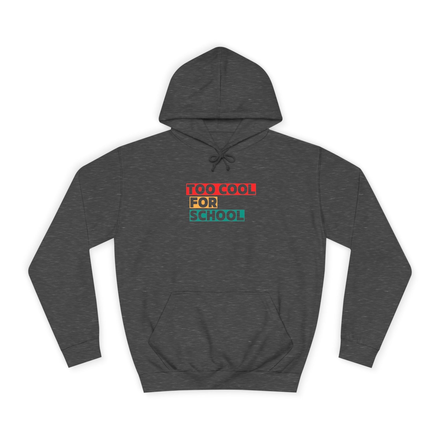 Unisex Too Cool For School Hoodie, Unisex Hoodie, Trendy hoodie, Gift for Home Educated Kids, Home educating Students Hoodie
