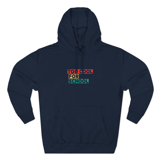 Unisex Teenagers Too Cool For School Hoodie, Trendy Pullover Sweatshirt, Cozy Gift for Students, Back to School, Everyday Wear