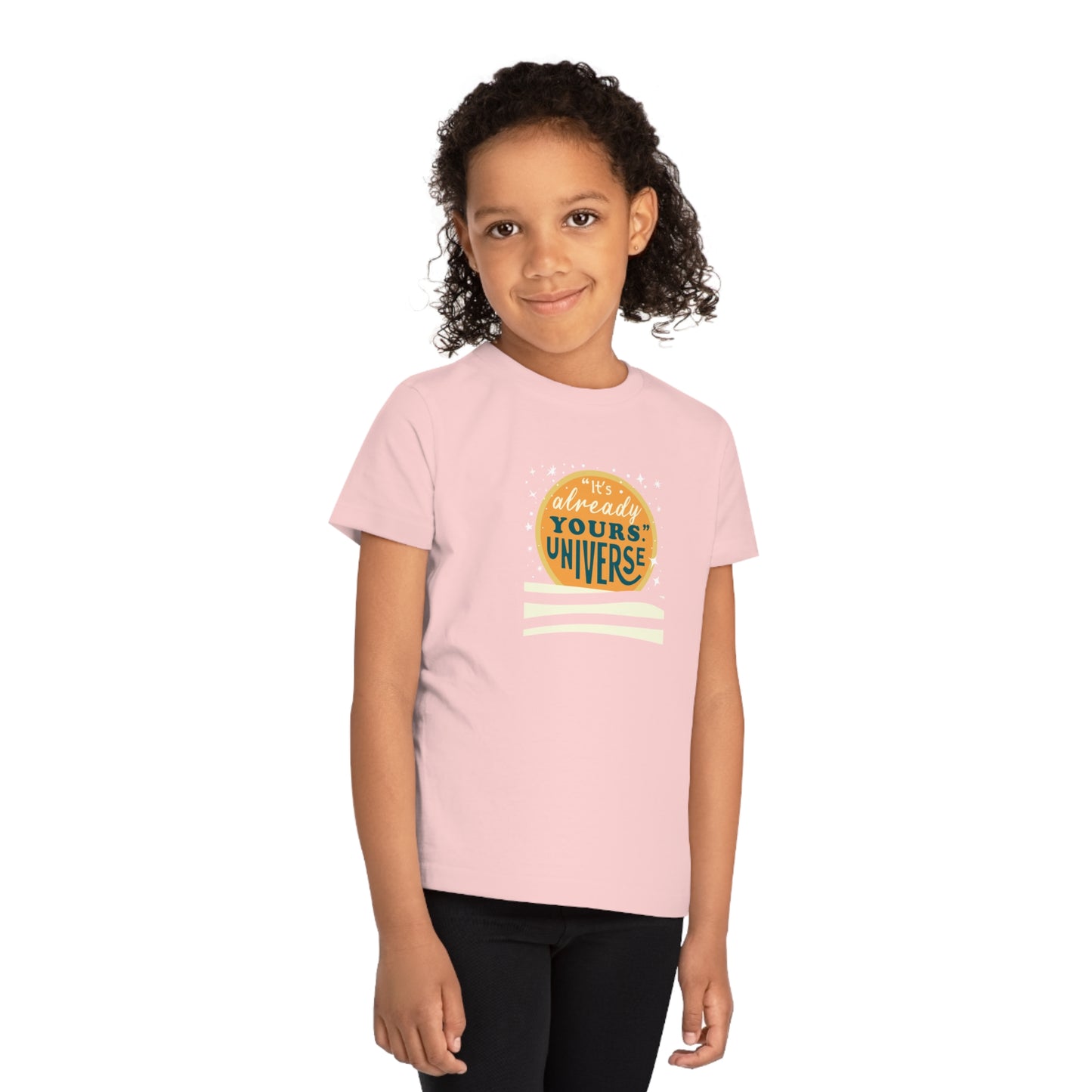 Kids' Girls Boys Organic T-Shirt - "It's already yours." Universe - Positive Vibes - Positivity - 3-14 years