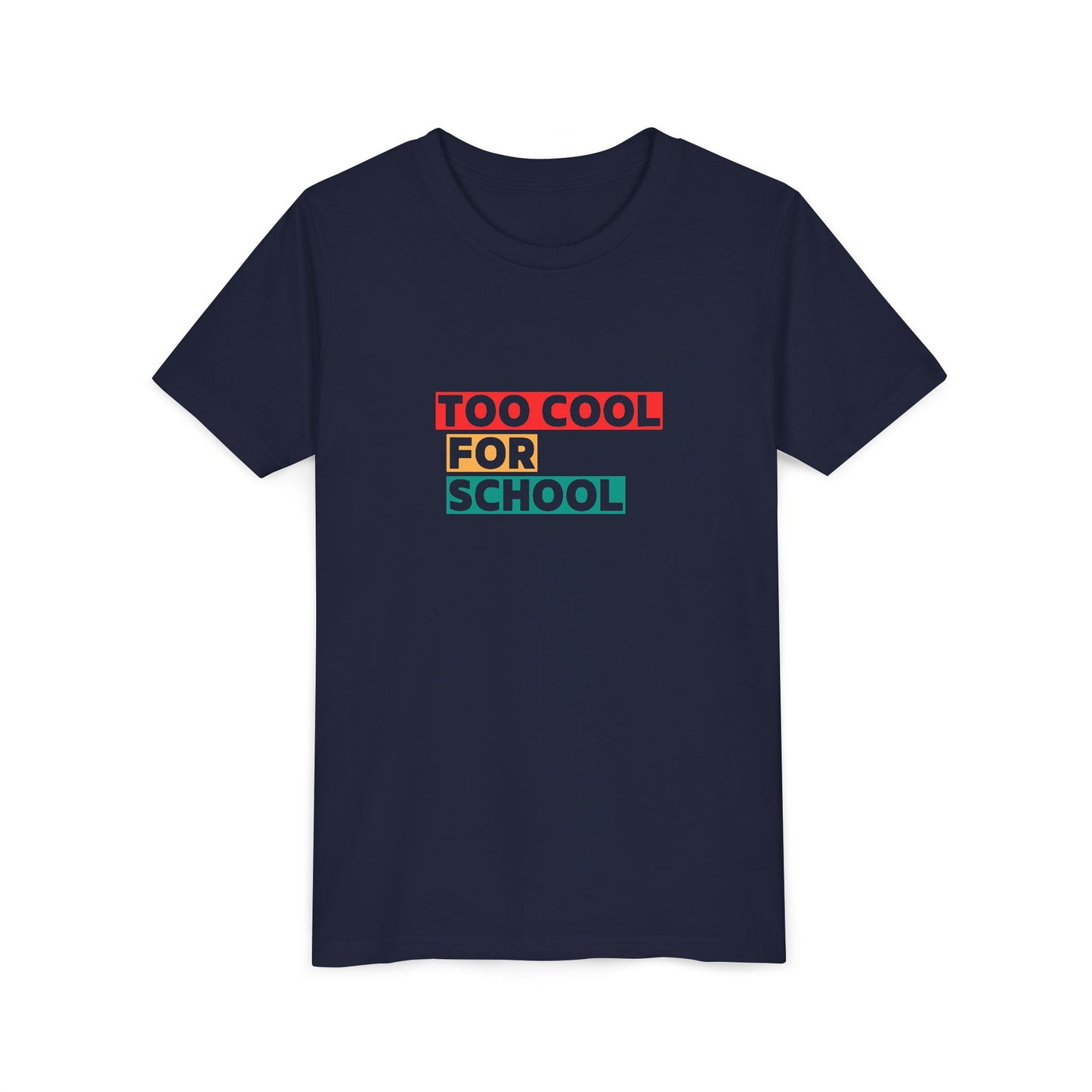 Too Cool for School Youth Tee, Trendy Kids T-Shirt for School, Back to School Outfit, Fun Gift for Teens, Casual Wear, Youth Apparel