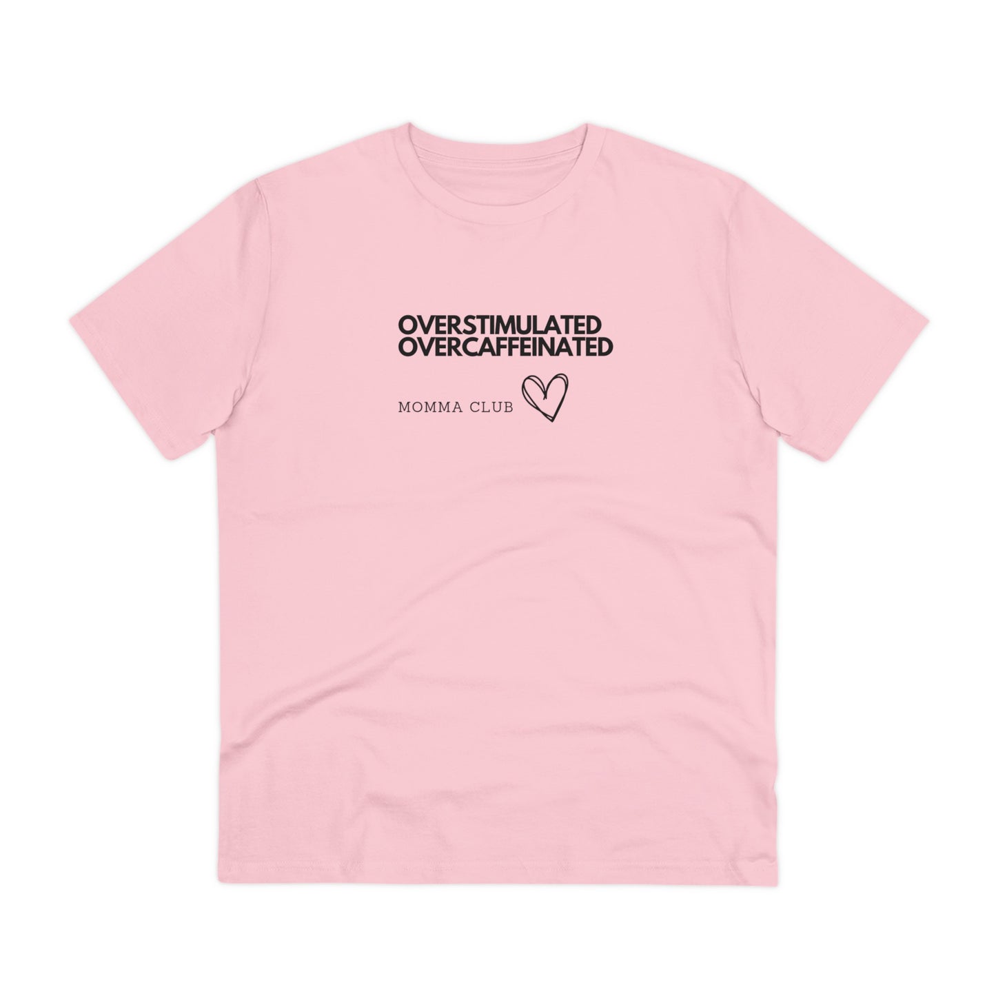 Women's Organic T-shirt - OVERSTIMULATED, OVERCAFFEINATED MOMMA CLUB, XS - 5XL