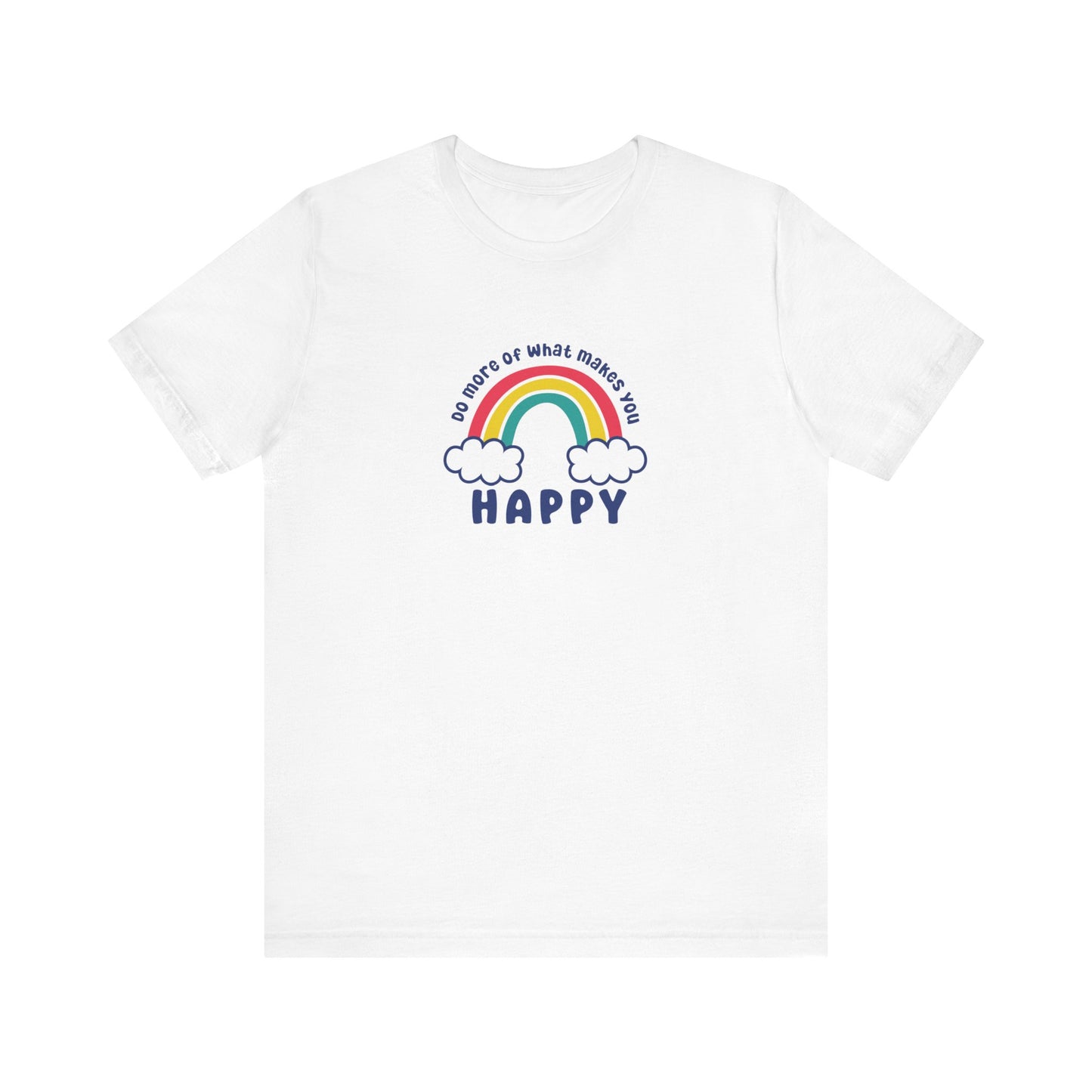 Unisex Jersey Short Sleeve Tee - Do more of what makes you happy