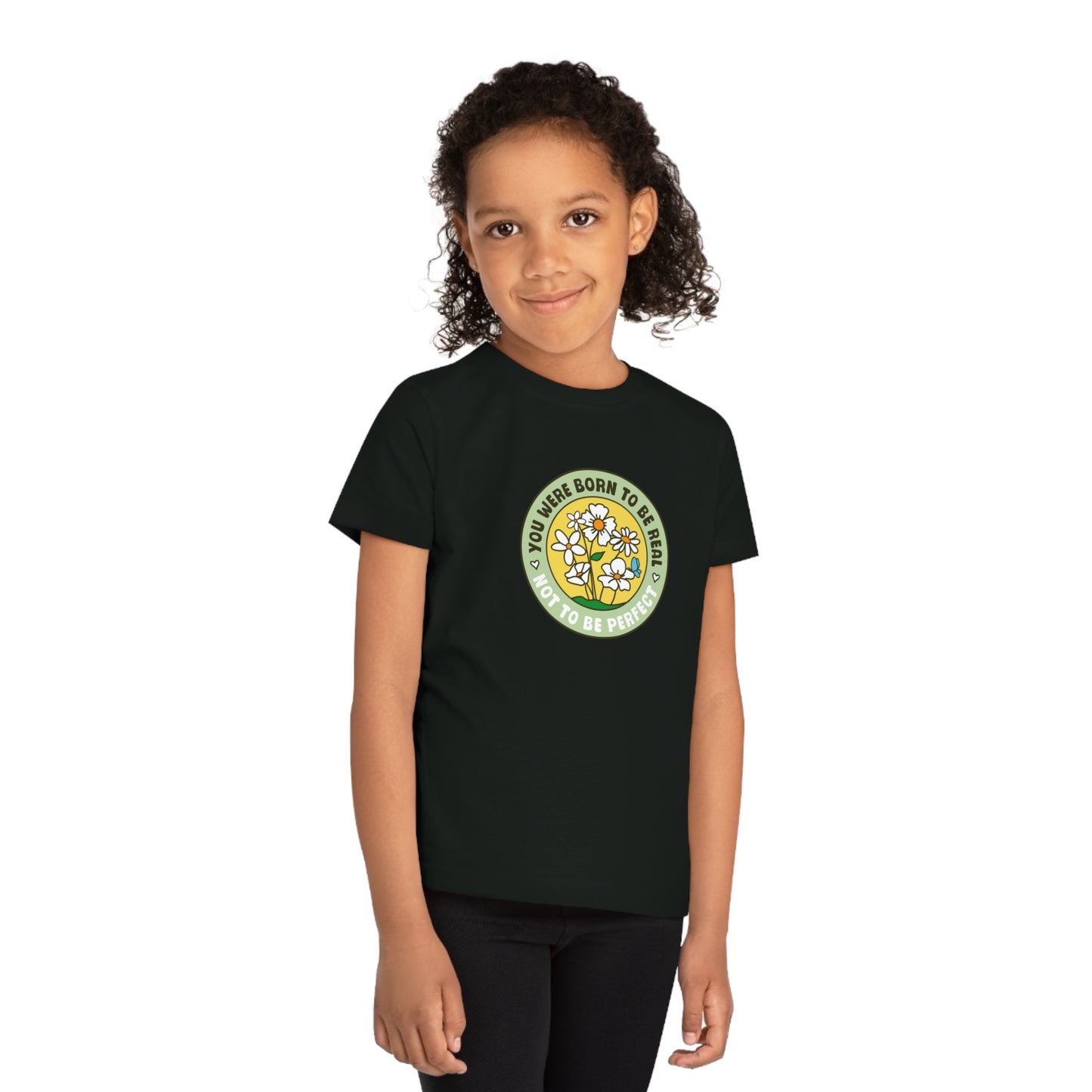 Kids' Girls Boys Organic T-Shirt - You were born to be real not to be perfect - Positive Vibes - Positivity - 3-14 years