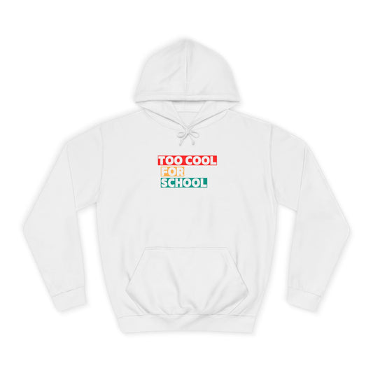 Unisex Too Cool For School Hoodie, Unisex Hoodie, Trendy hoodie, Gift for Home Educated Kids, Home educating Students Hoodie