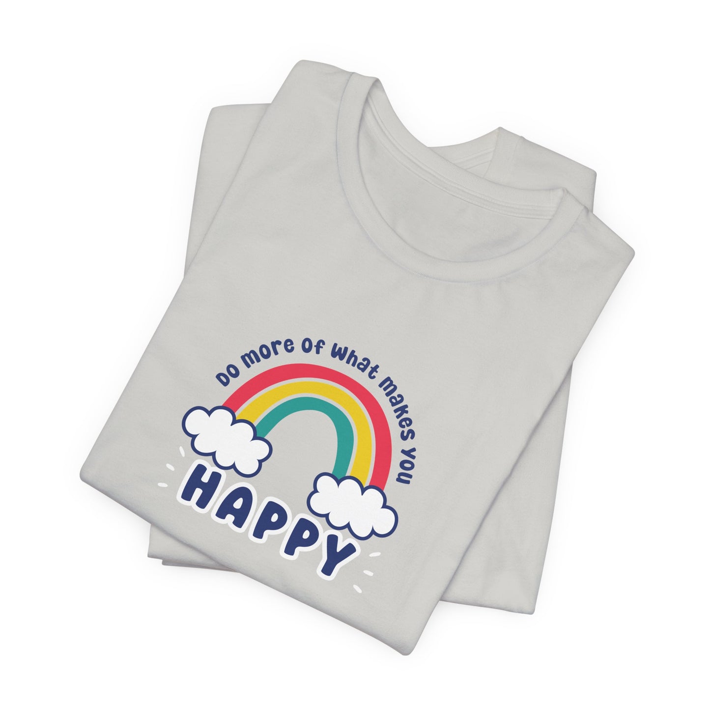 Unisex Jersey Short Sleeve Tee - Do more of what makes you happy