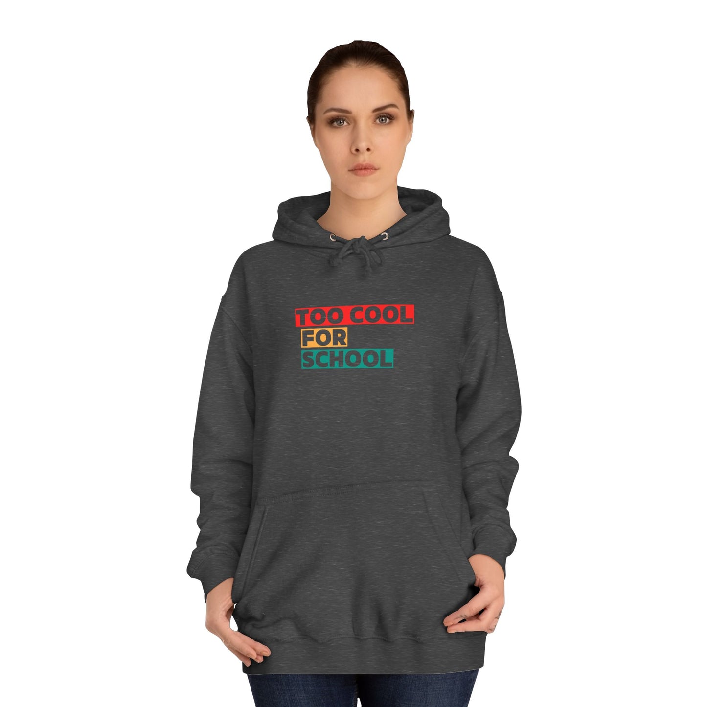 Unisex Too Cool For School Hoodie, Unisex Hoodie, Trendy hoodie, Gift for Home Educated Kids, Home educating Students Hoodie