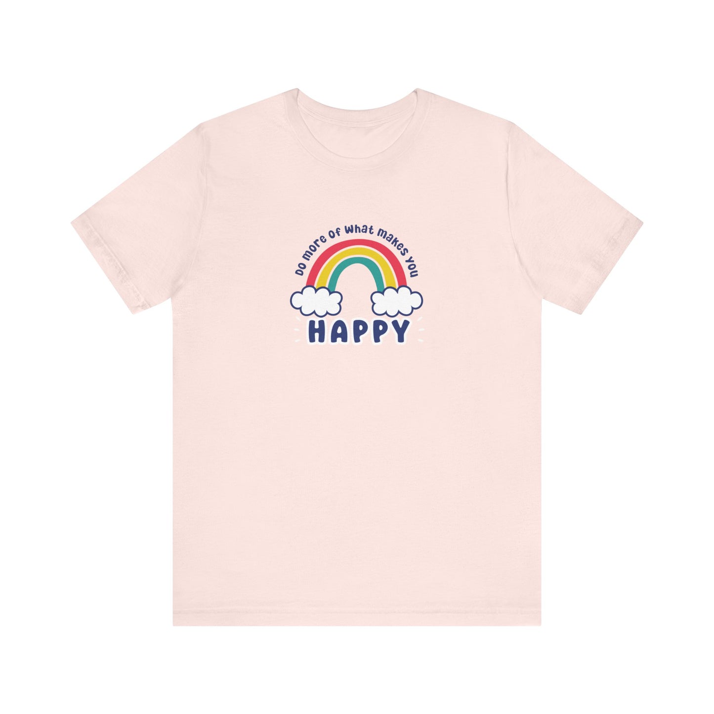 Unisex Jersey Short Sleeve Tee - Do more of what makes you happy