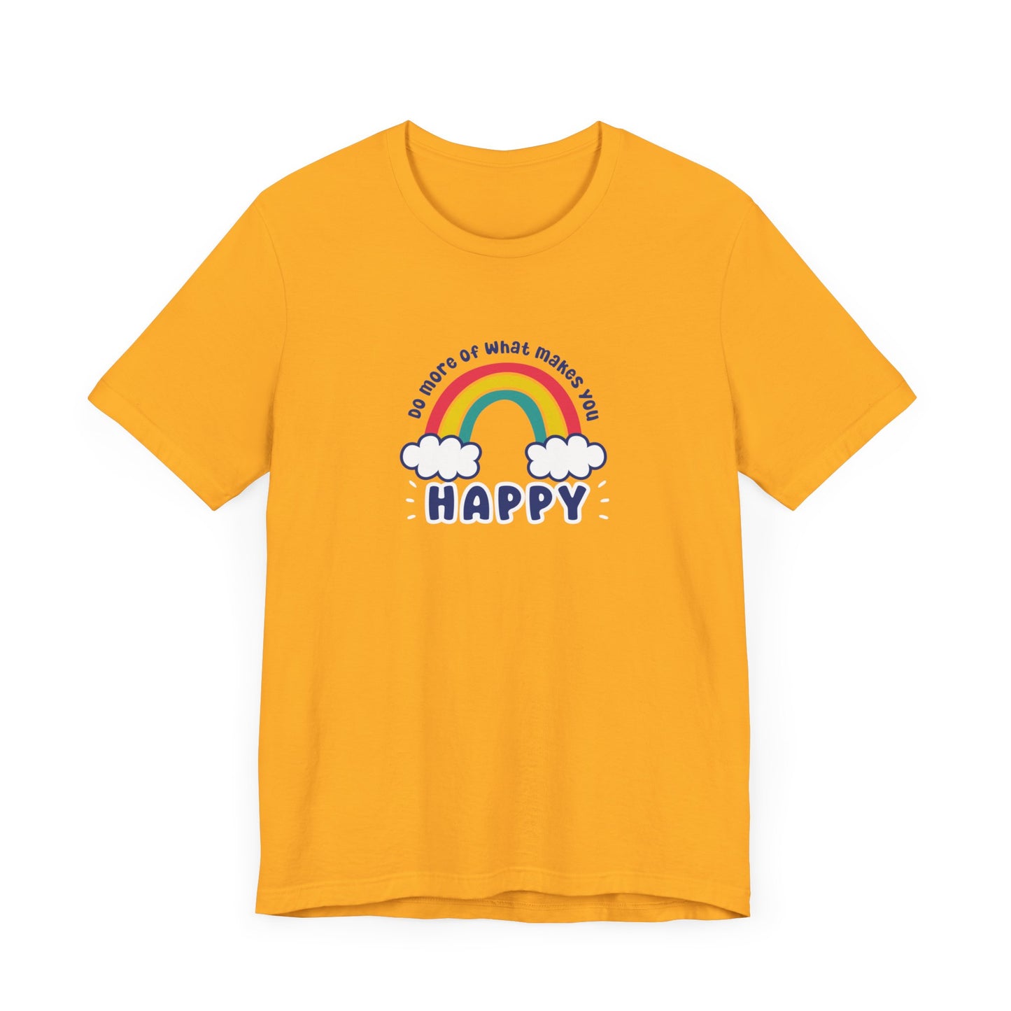 Unisex Jersey Short Sleeve Tee - Do more of what makes you happy