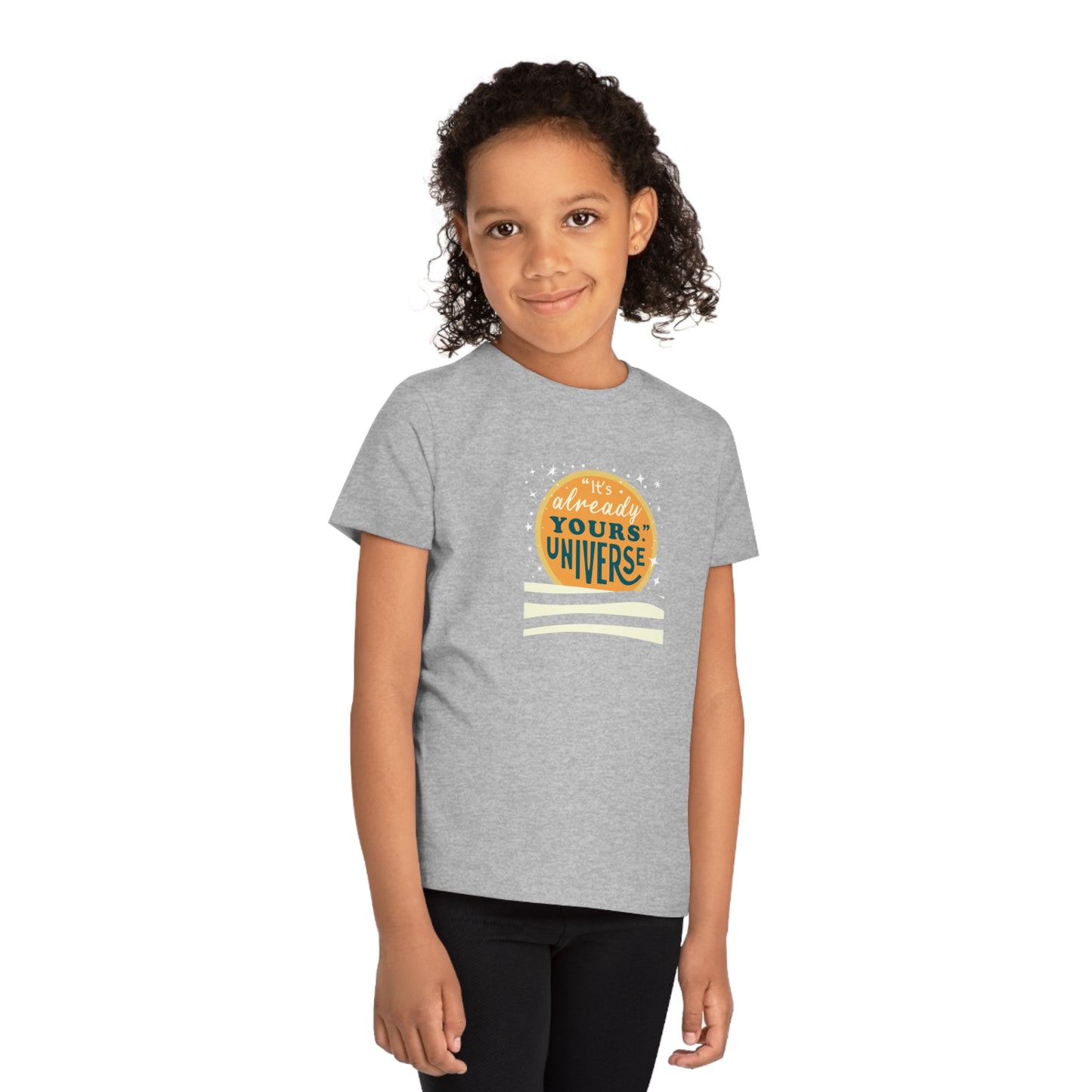 Kids' Girls Boys Organic T-Shirt - "It's already yours." Universe - Positive Vibes - Positivity - 3-14 years