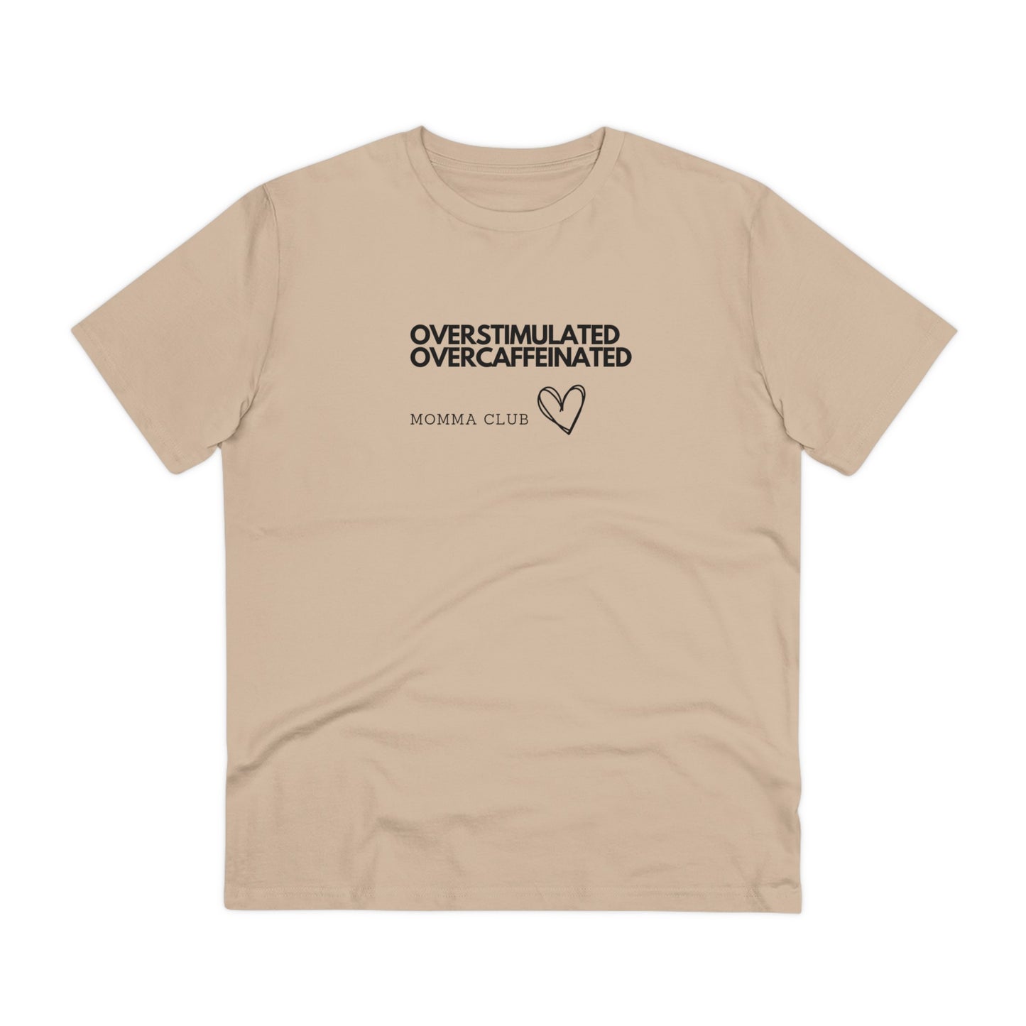 Women's Organic T-shirt - OVERSTIMULATED, OVERCAFFEINATED MOMMA CLUB, XS - 5XL