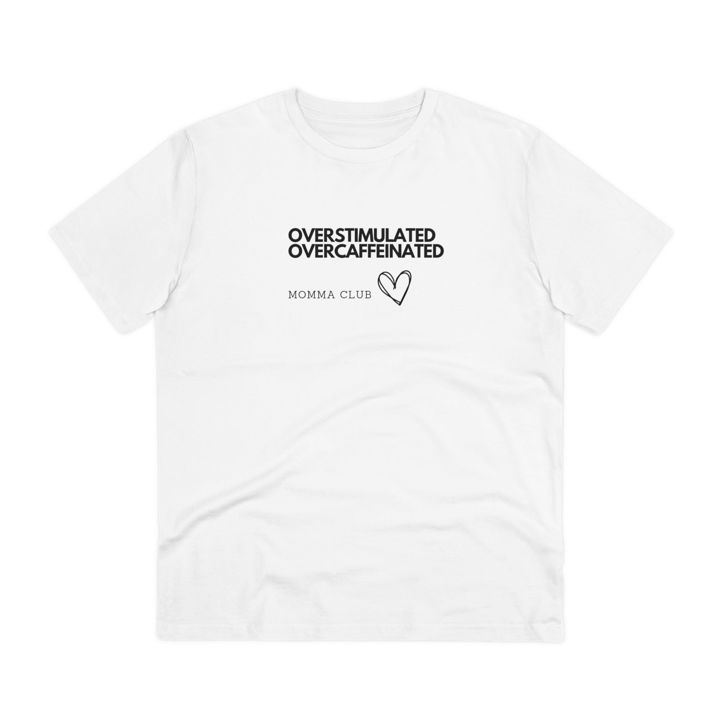 Women's Organic T-shirt - OVERSTIMULATED, OVERCAFFEINATED MOMMA CLUB, XS - 5XL